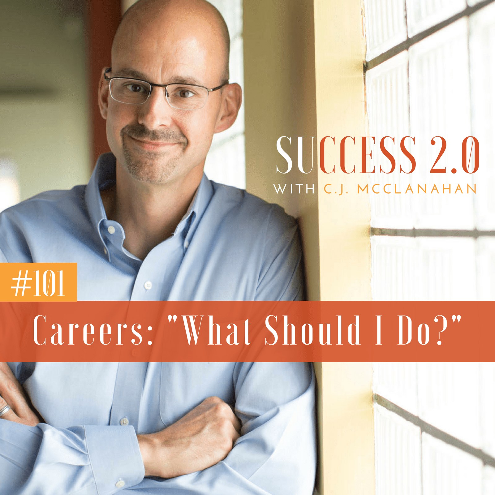 #101-  Careers: “What Should I Do?”