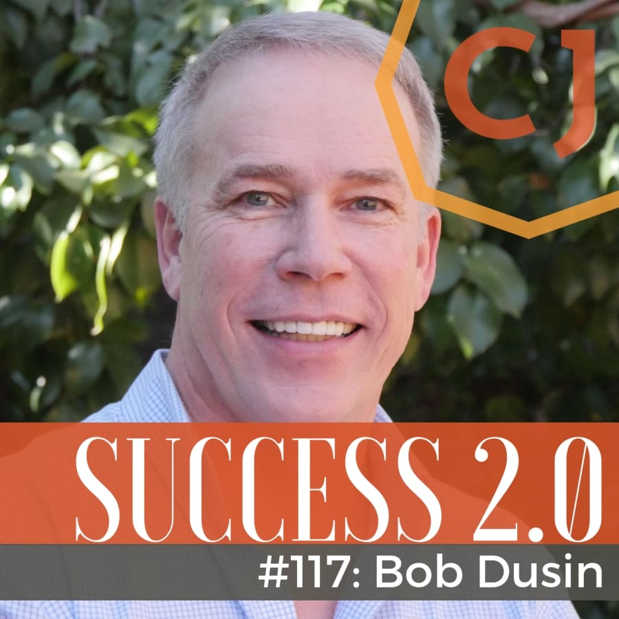 #117 – Bob Dusin | Creating the High Performance Workplace