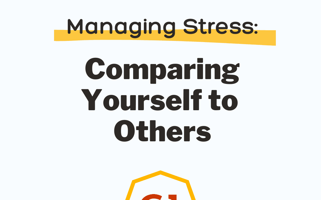 Managing Stress: Comparing Yourself to Others