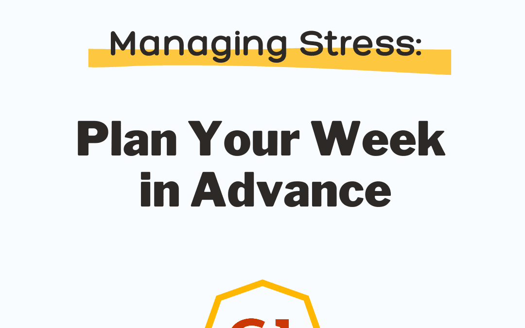 Managing Stress: Plan Your Week
