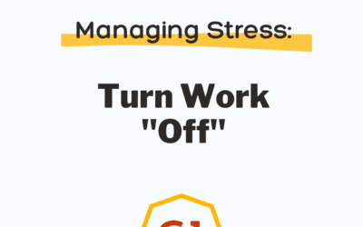 Managing Stress: Turn Work “Off”