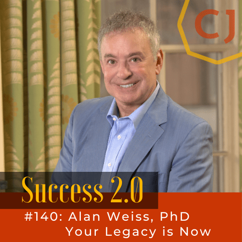 Your Legacy is Now with Alan Weiss, PhD