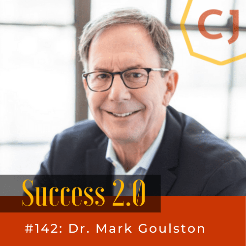 Defeat Self-Defeat with Dr. Mark Goulston