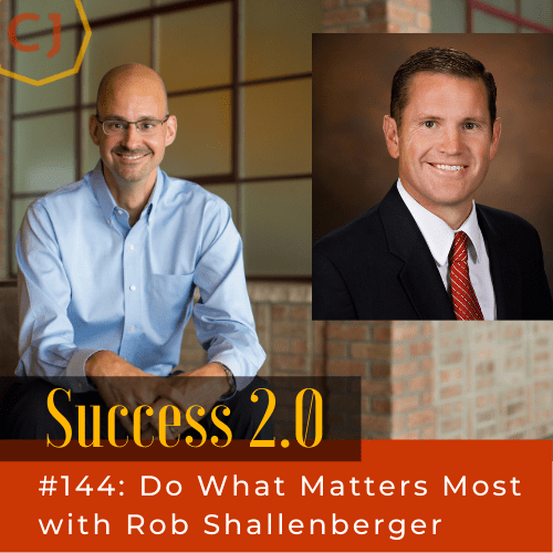 Do What Matters Most with Rob Shallenberger