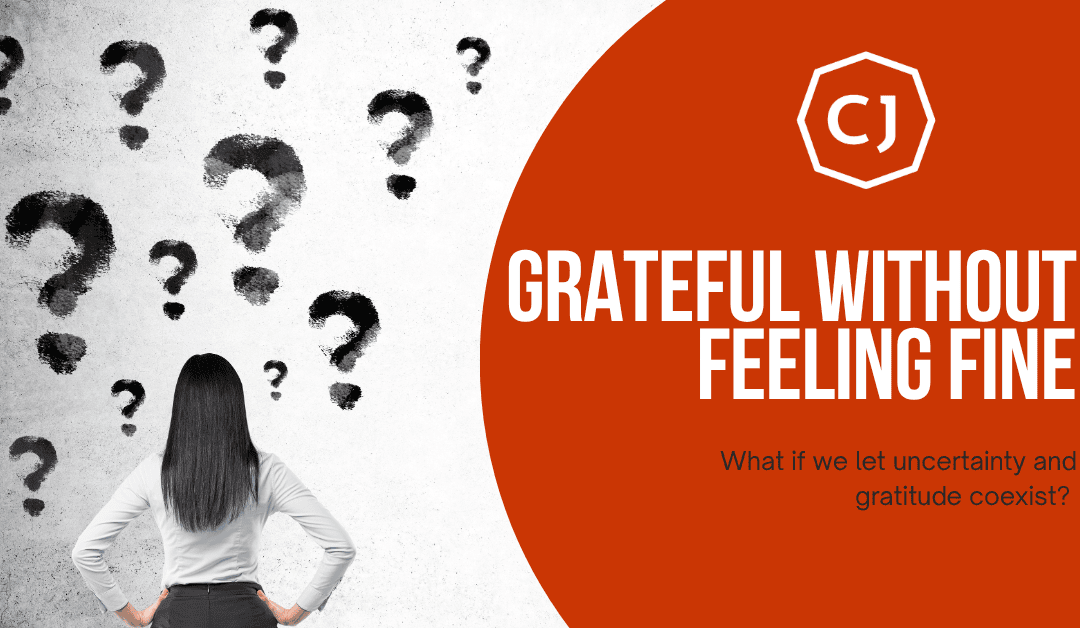 Grateful… And Not Fine